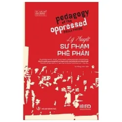 Lý Thuyết Sư Phạm Phê Phán - Paulo Freire 402113