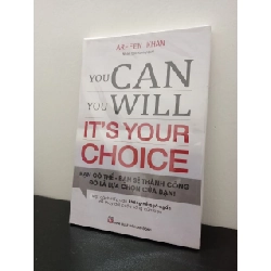 You Can, You Will. It's Your Choice! Bạn Có Thể, Bạn Sẽ Thành Công - Đó Là Lựa Chọn Của Bạn! - Arfeen Khan New 100% HCM.ASB2003