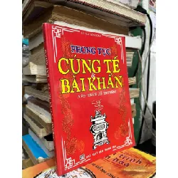 Phong tục cúng tế & bài khấn - Lê Mai 177339