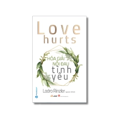 Hóa giải nỗi đau tình yêu - Lodro Rinzler