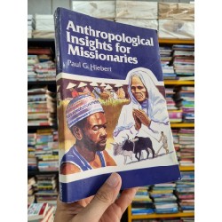 ANTHROPOLOGICAL INSIGHTS FOR MISSIONARIES - Paul G. Hiebert