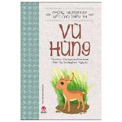 Những Truyện Hay Viết Cho Thiếu Nhi - Vũ Hùng (Mới 100%) Truyện thiếu nhi, NXB Kim Đồng - SÁCH ĐẠI HỌC