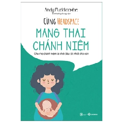 Cùng Headspace mang thai chánh niệm - Andy Puddicombe 2023 New 100% HCM.PO 28543