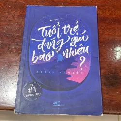 TUỔI TRẺ ĐÁNG GIÁ BAO NHIÊU rosie Nguyễn #1 bestseller 