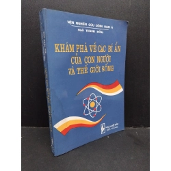 Khám phá về các bí ẩn của con người và thế giới sống mới 70% bẩn bìa, ố vàng, ẩm 1998 HCM2410 Ngô Thành Đồng KHOA HỌC ĐỜI SỐNG