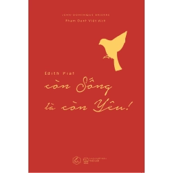 Édith Piaf – Còn Sống Là Còn Yêu - Jean Dominique Brierre