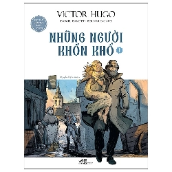 Bộ Kiệt Tác Văn Học Bằng Tranh - Những Người Khốn Khổ - Tập 1 (2025) - Victor Hugo