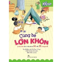 Cùng Bé Lớn Khôn - 30 Trò Chơi Dành Cho Bé Từ 24 Đến 36 Tháng Tuổi - Nguyễn Thị Thanh Thủy, Trần Thị Thanh Huyền; Minh Đức minh họa (Mới 100%) Phát triển kỹ năng, trí tuệ cho trẻ, NXB Trẻ - SÁCH ĐẠI HỌC