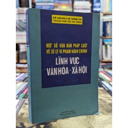 Một số văn bản pháp luật về xử lý vi phạm hành chính lĩnh vực văn hóa-xã hội - Sở văn hoá thông tin thành phố Hồ Chí Minh 119613