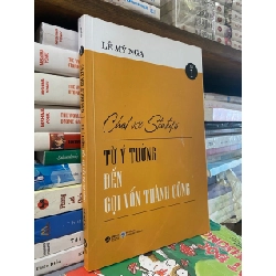 Từ ý tưởng đến gọi vốn thành công - Lê Mỹ Nga