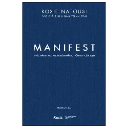 Manifest - Thực Hành Mở Khóa Tiềm Năng Vô Hạn Của Bạn - Roxie Nafousi 282384