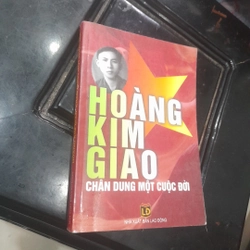 HOÀNG KIM GIAO, chân dung một cuộc đời