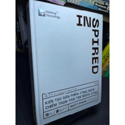 Inspired kiến tạo sản phẩm công nghệ chiếm trọn trái tim người dùng 2022 mới 85% bẩn bìa nhẹ Marty Cagan HPB2905 SÁCH GIÁO TRÌNH, CHUYÊN MÔN