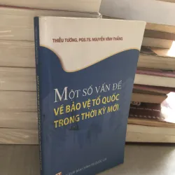 Một số vấn đề về bảo vệ tổ quốc trong thời kỳ mới