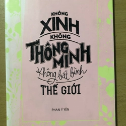 Không xinh không thông minh không bất bình thế giới (giá bìa 95k)