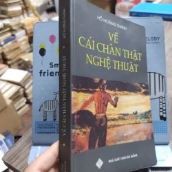 Sách: Về cái chân thật nghệ thuật - TG: Hồ Hoàng Thanh (A3) 735211