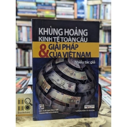 KHỦNG HOẢNG KINH TẾ TOÀN CẦU VÀ GIẢI PHÁP CỦA VIỆT NAM - NHIỀU TÁC GIẢ