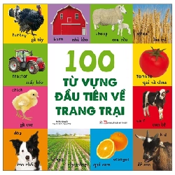 Từ Vựng Đầu Đời Của Bé - 100 Từ Vựng Đầu Tiên Về Trang Trại - Nhiều Tác Giả