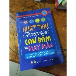 Nhiệt tình thông minh can đảm và may mắn