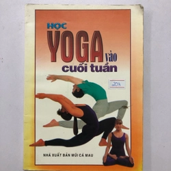 HỌC YOGA VÀO CUỐI TUẦN (SÁCH DỊCH) - 93 TRANG, NXB: 1997