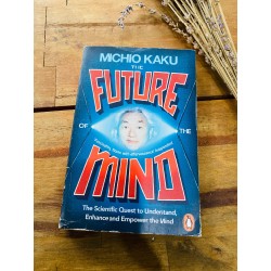 THE FUTURE OF THE MIND - MICHIO KAKU