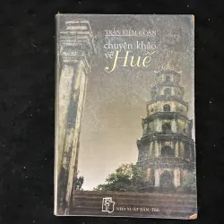 Huế- Chuyên khảo về Huế (Trần Khiêm Đoàn)