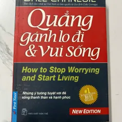 Quẳng gánh lo đi và vui sống – Dale Carnegie