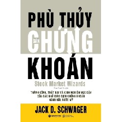 Phù Thủy Sàn Chứng Khoán - Jack D. Schwager 191620