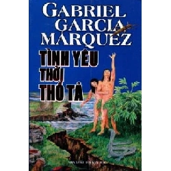 Tình Yêu Thời Thổ Tả - Gabriel Garcia Marquez