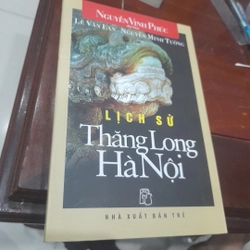 Nguyễn Vinh Phúc - Lịch sử THĂNG LONG HÀ NỘI