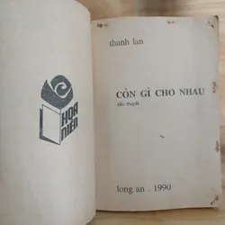 Tiểu Thuyết Còn Gì Cho Nhau - Thanh Lan 565042
