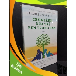 (TẶNG BOOKMARK) Chữa lành đứa trẻ trong bạn mới 100% RBK1209 Charles Whitfield TÂM LÝ