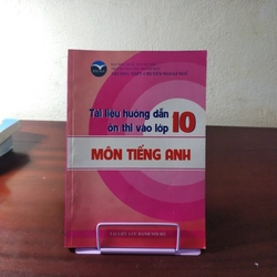 Tài liệu hướng dẫn ôn thi vào lớp 10 Chuyên ngoại ngữ