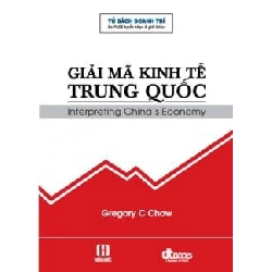 Giải Mã Kinh Tế Trung Quốc - Gregory C. Chow ASB.PO Oreka Blogmeo 230225
