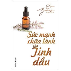 Sức mạnh chữa lành của tinh dầu - Eric Zielinski 2021 New 100% HCM.PO