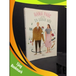 (TẶNG BOOKMARK) Hạnh phúc là khi ta sánh đôi Anne Roumanoff 2017 new 90% ố nhẹ, bẩn bìa, tróc gáy RBK0703 hôn nhân