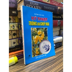 Kỹ thuật trồng và ghép mai - Huỳnh Văn Thới