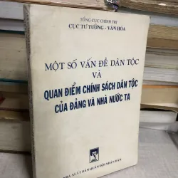 Một số vấn đề về dân tộc và quan điểm chính sách dân tộc của Đảng và Nhà nước ta