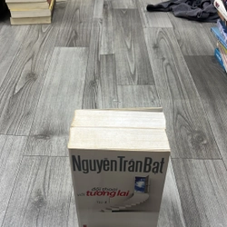 Nguyễn trần bạt- đối thoại với tương lai bộ 2 tập. 3a4 542824