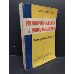 Phương pháp mạo hiểm và phòng ngừa rủi ro trong kinh doanh mới 70% ố vàng 1991 HCM2207 Nguyễn Hữu Thân QUẢN TRỊ 191324