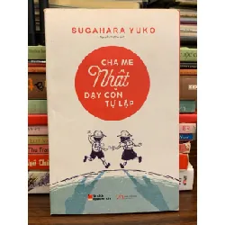 Cha mẹ Nhật dạy con tự lập – Sugahara Yuko 571414