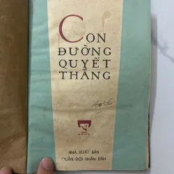 Con đường quyết thắng - Nhà xuất bản Quân đội Nhân dân 1023698
