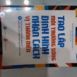 Tạo lập môi trường sống, Định hình nhân cách vị thành niên 1 (mới 99%)