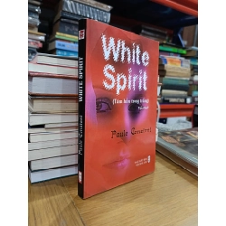 White Spirit (Tâm hồn trong trắng) - Paule Constant (Hiệu Constant, Lê Kim Chi dịch) 549707