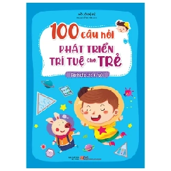 100 Câu Hỏi Phát Triển Trí Tuệ Cho Trẻ - Dành Cho Trẻ 4 Tuổi - Hồ Lô Đệ Đệ 285737