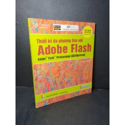 Thiết kế đa phương tiện với Adobe Flash mới 80% bẩn bìa, tróc gáy nhẹ 2015 Barbara M.Waxer HCM2205 GIÁO TRÌNH, CHUYÊN MÔN