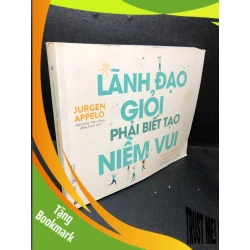 (TẶNG BOOKMARK) Lãnh đạo giỏi phải biết tạo niềm vui Jurgen Appelooiwd 70 ố nhẹ RBK2011