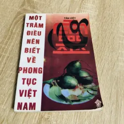 100 ĐIỀU NÊN BIẾT VỀ PHONG TỤC VIỆT NAM 