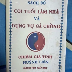 SÁCH SỐ COI TUỔI LÀM NHÀ VÀ DỰNG VỢ GẢ CHỒNG 20K