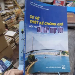 Sách: Cơ sở thiết kế chống gió với cầu dây nhịp lớn - TG: Nguyễn Viết Trung (KT) 738677